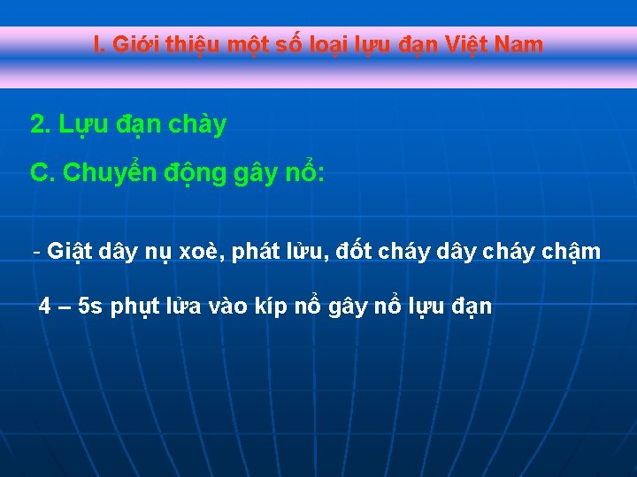 I. Giới thiệu một số loại lựu đạn Việt Nam 2. Lựu đạn chày I. Giới thiệu một số loại lựu đạn Việt Nam 2. Lựu đạn chày