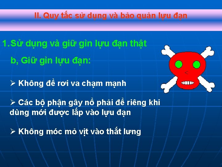 II. Quy tắc sử dụng và bảo quản lựu đạn 1. Sử dụng và II. Quy tắc sử dụng và bảo quản lựu đạn 1. Sử dụng và