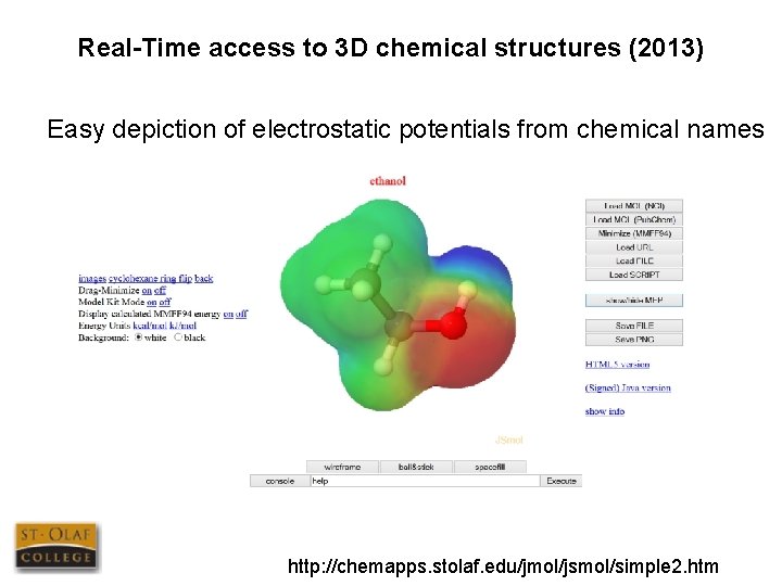 Real-Time access to 3 D chemical structures (2013) Easy depiction of electrostatic potentials from