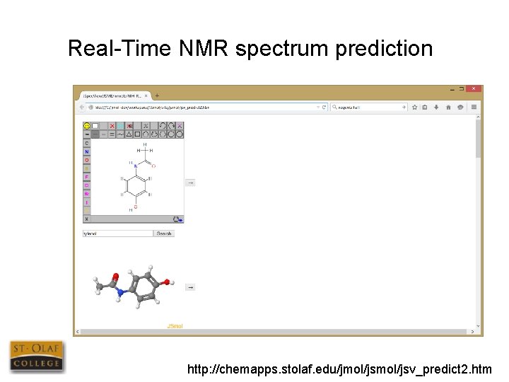 Real-Time NMR spectrum prediction http: //chemapps. stolaf. edu/jmol/jsv_predict 2. htm 