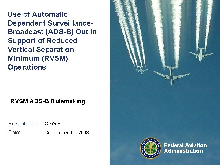 Use of Automatic Dependent Surveillance. Broadcast (ADS-B) Out in Support of Reduced Vertical Separation
