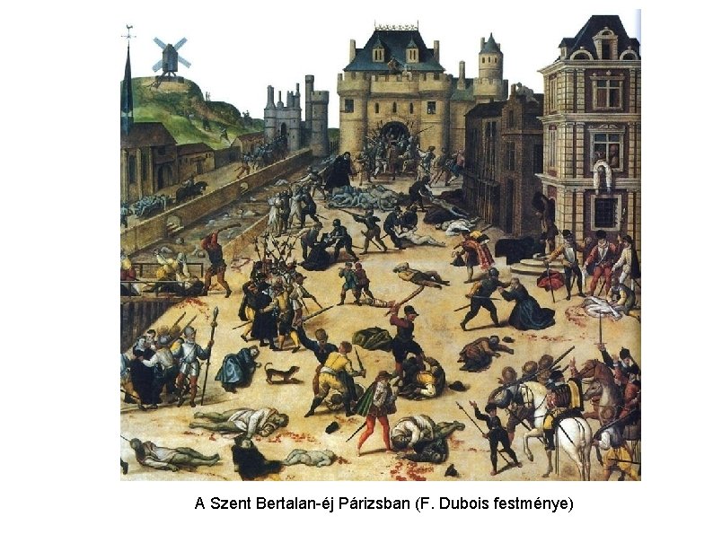 A Szent Bertalan-éj Párizsban (F. Dubois festménye) 