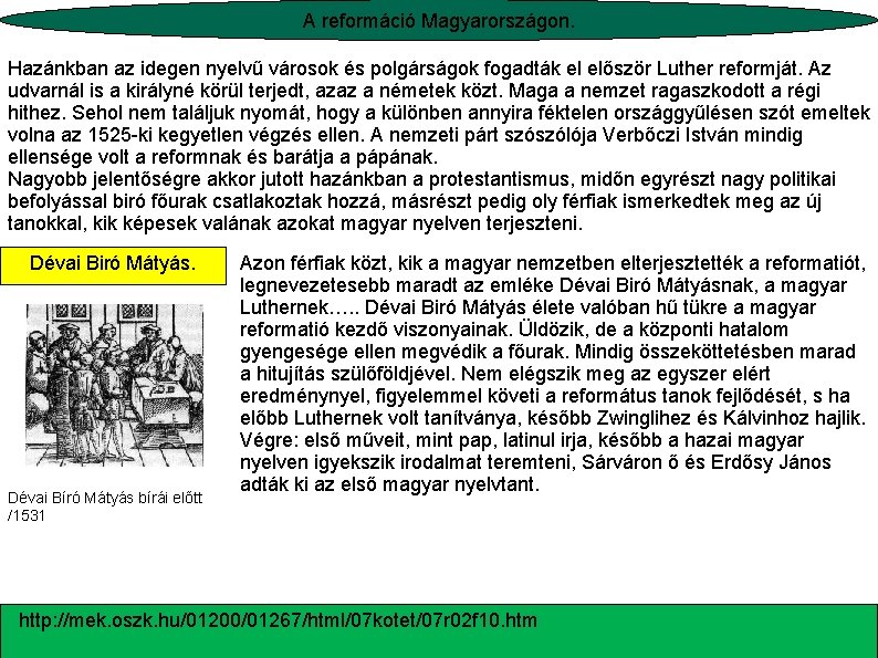 A reformáció Magyarországon. Hazánkban az idegen nyelvű városok és polgárságok fogadták el először Luther