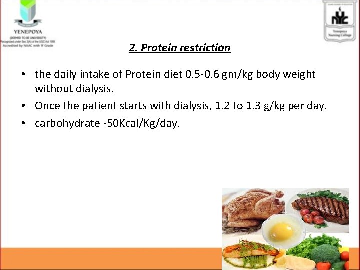 2. Protein restriction • the daily intake of Protein diet 0. 5 -0. 6