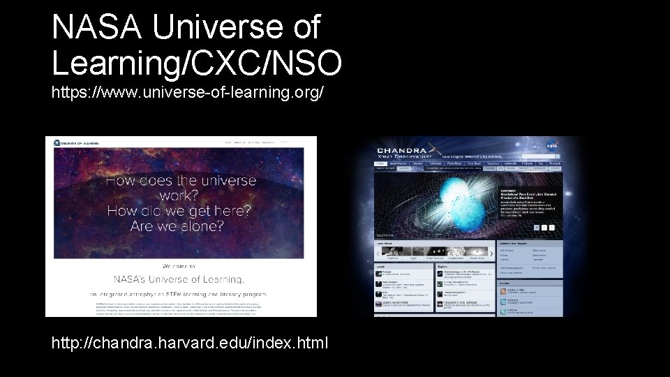 NASA Universe of Learning/CXC/NSO https: //www. universe-of-learning. org/ http: //chandra. harvard. edu/index. html 