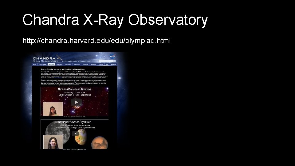 Chandra X-Ray Observatory http: //chandra. harvard. edu/olympiad. html 