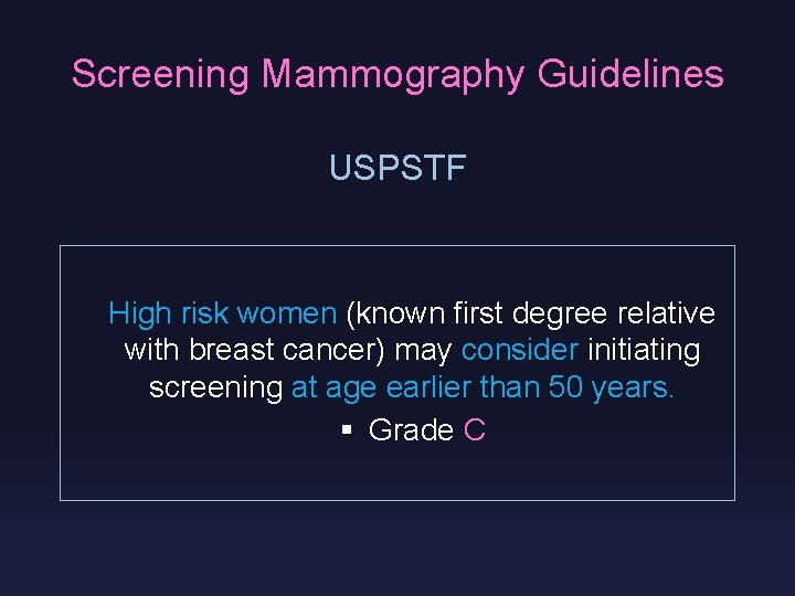 Screening Mammography Guidelines USPSTF High risk women (known first degree relative with breast cancer)