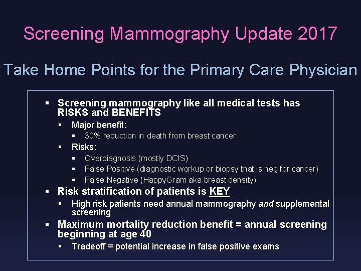 Screening Mammography Update 2017 Take Home Points for the Primary Care Physician § Screening