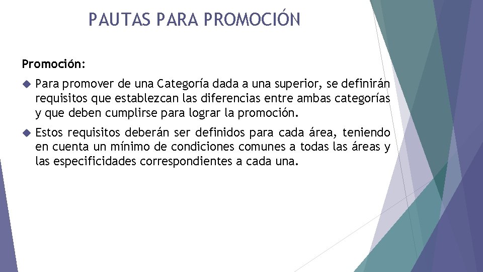 PAUTAS PARA PROMOCIÓN Promoción: Para promover de una Categoría dada a una superior, se