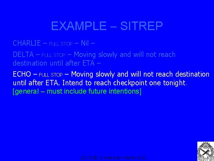 EXAMPLE – SITREP CHARLIE – FULL STOP – Nil – DELTA – FULL STOP