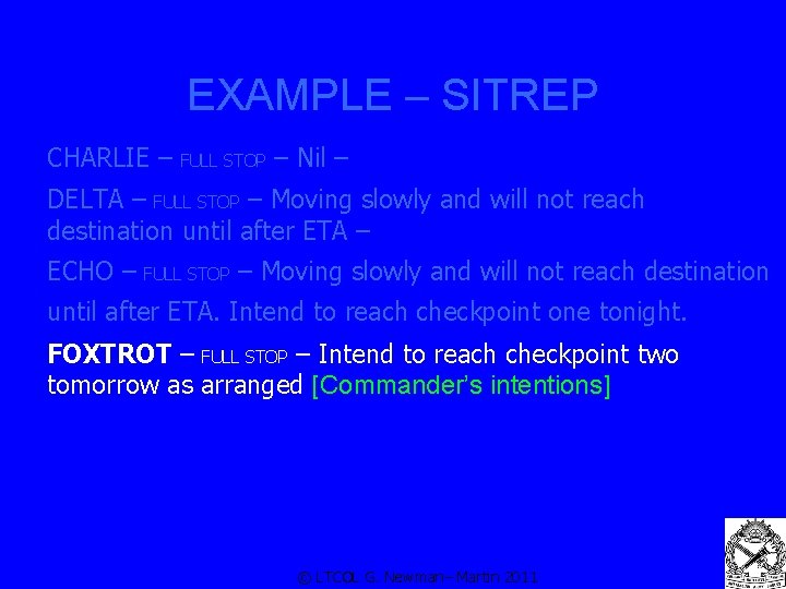 EXAMPLE – SITREP CHARLIE – FULL STOP – Nil – DELTA – FULL STOP