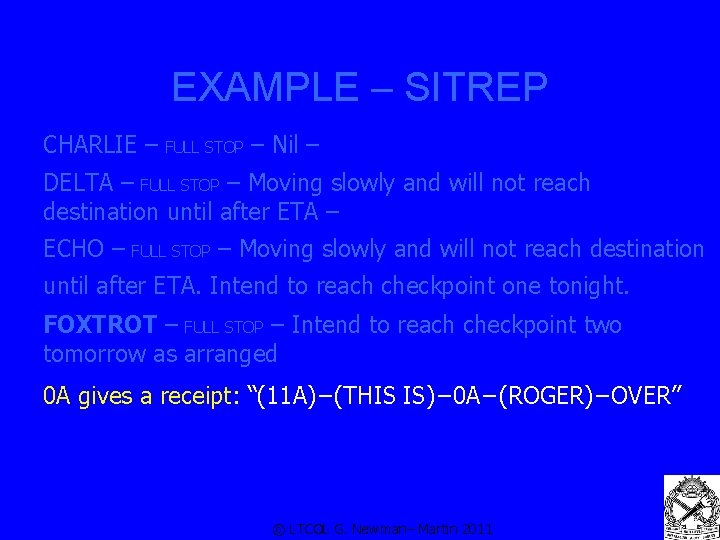 EXAMPLE – SITREP CHARLIE – FULL STOP – Nil – DELTA – FULL STOP