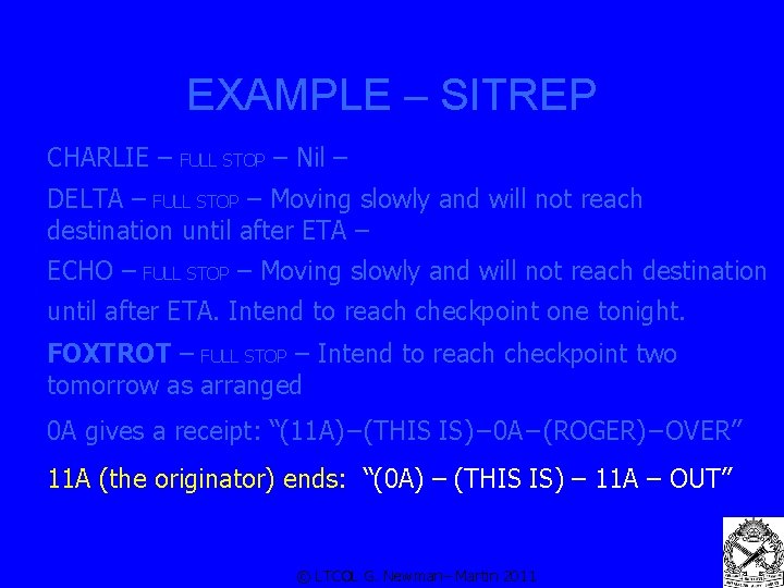 EXAMPLE – SITREP CHARLIE – FULL STOP – Nil – DELTA – FULL STOP