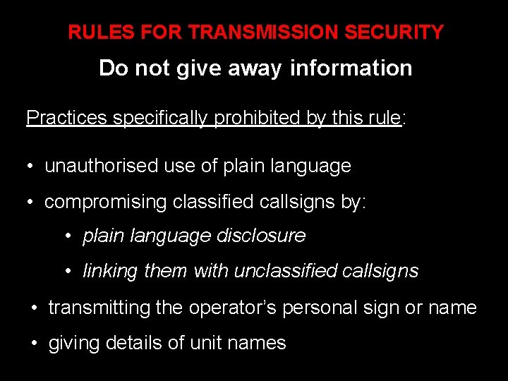 RULES FOR TRANSMISSION SECURITY Do not give away information Practices specifically prohibited by this