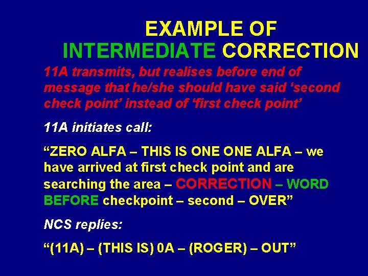 EXAMPLE OF INTERMEDIATE CORRECTION 11 A transmits, but realises before end of message that