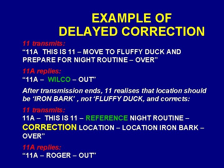 EXAMPLE OF DELAYED CORRECTION 11 transmits: “ 11 A THIS IS 11 – MOVE