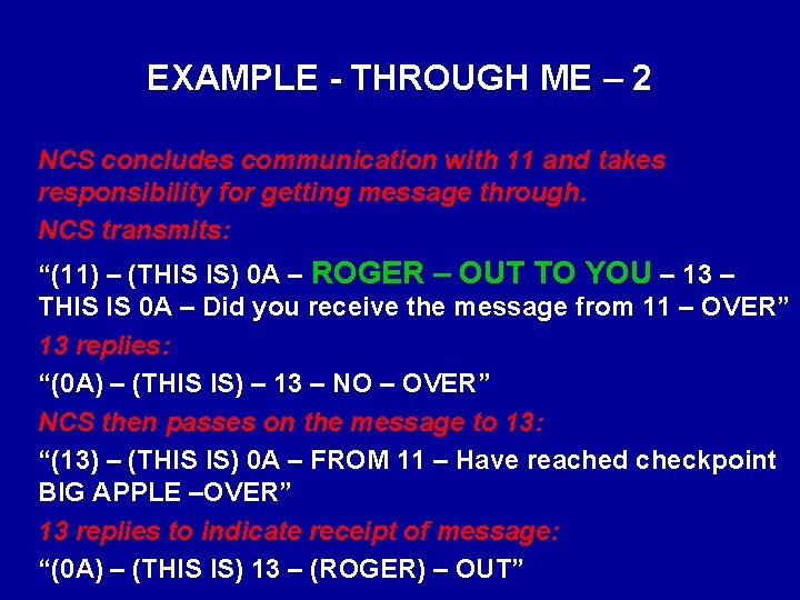 EXAMPLE - THROUGH ME – 2 NCS concludes communication with 11 and takes responsibility