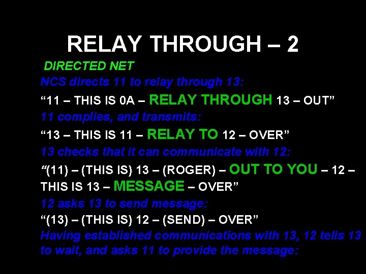 RELAY THROUGH – 2 DIRECTED NET NCS directs 11 to relay through 13: “