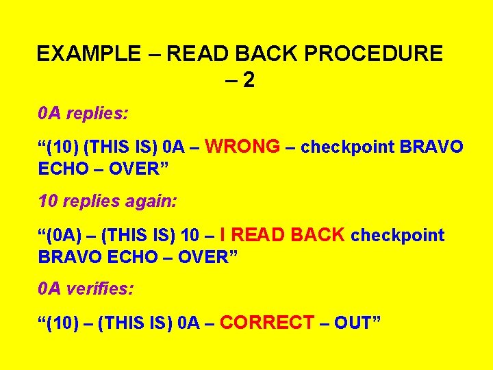 EXAMPLE – READ BACK PROCEDURE – 2 0 A replies: “(10) (THIS IS) 0