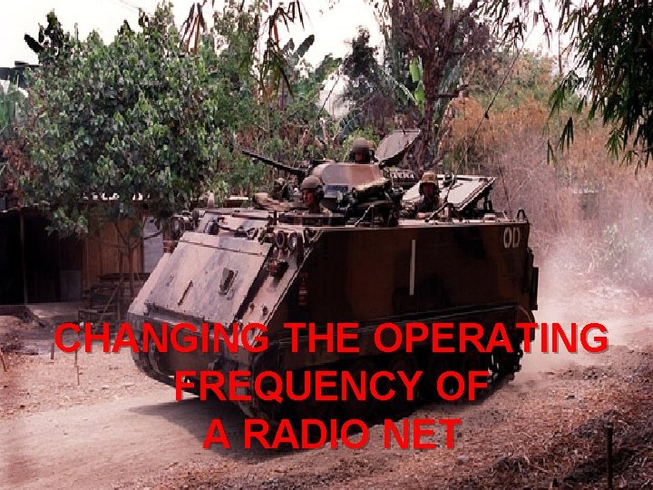 CHANGING THE OPERATING FREQUENCY OF A RADIO NET 