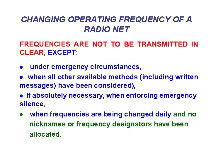 CHANGING OPERATING FREQUENCY OF A RADIO NET FREQUENCIES ARE NOT TO BE TRANSMITTED IN