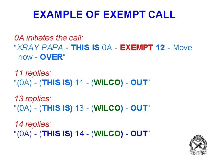 EXAMPLE OF EXEMPT CALL 0 A initiates the call: “XRAY PAPA - THIS IS