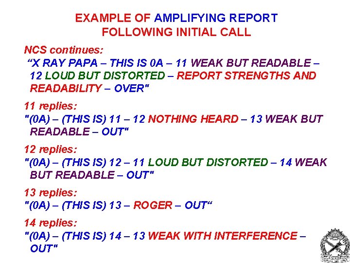 EXAMPLE OF AMPLIFYING REPORT FOLLOWING INITIAL CALL NCS continues: “X RAY PAPA – THIS