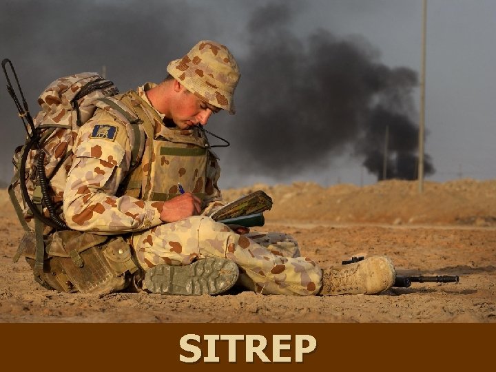 SITREP © LTCOL G. Newman– Martin 2011 
