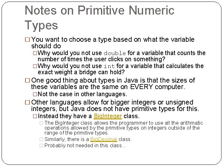 Notes on Primitive Numeric Types � You want to choose a type based on