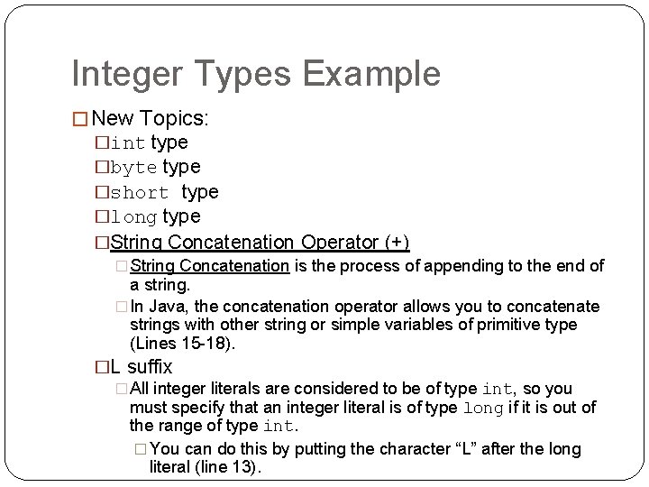 Integer Types Example � New Topics: �int type �byte type �short type �long type