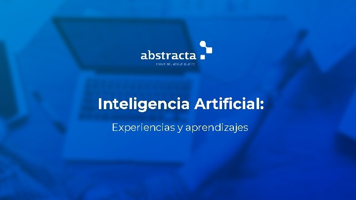 Inteligencia Artificial: Experiencias y aprendizajes 