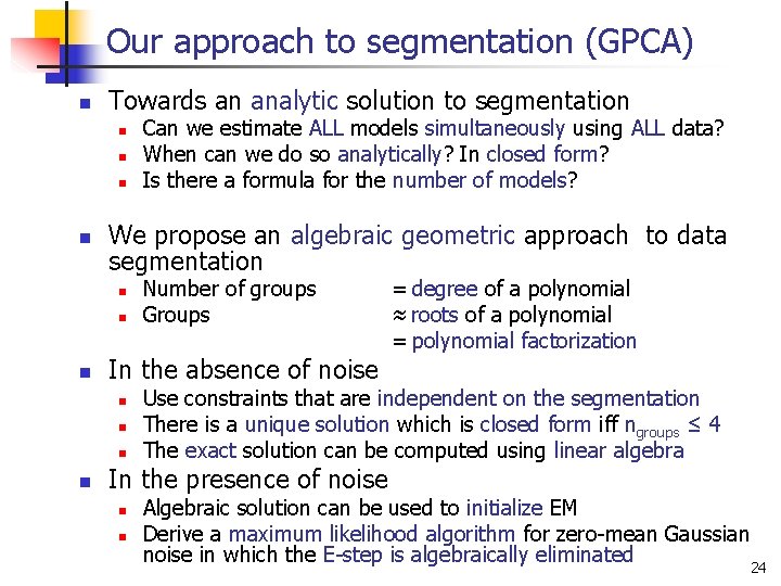 Our approach to segmentation (GPCA) n Towards an analytic solution to segmentation n n