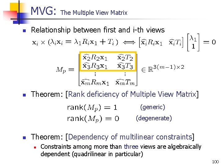 MVG: The Multiple View Matrix n Relationship between first and i-th views n Theorem: