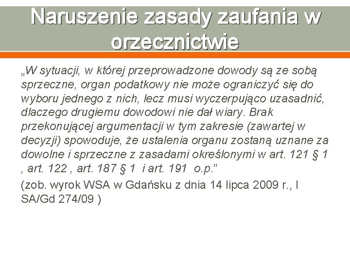 Naruszenie zasady zaufania w orzecznictwie „W sytuacji, w której przeprowadzone dowody są ze sobą