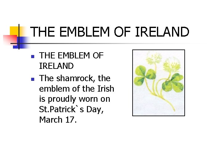 THE EMBLEM OF IRELAND n n THE EMBLEM OF IRELAND The shamrock, the emblem