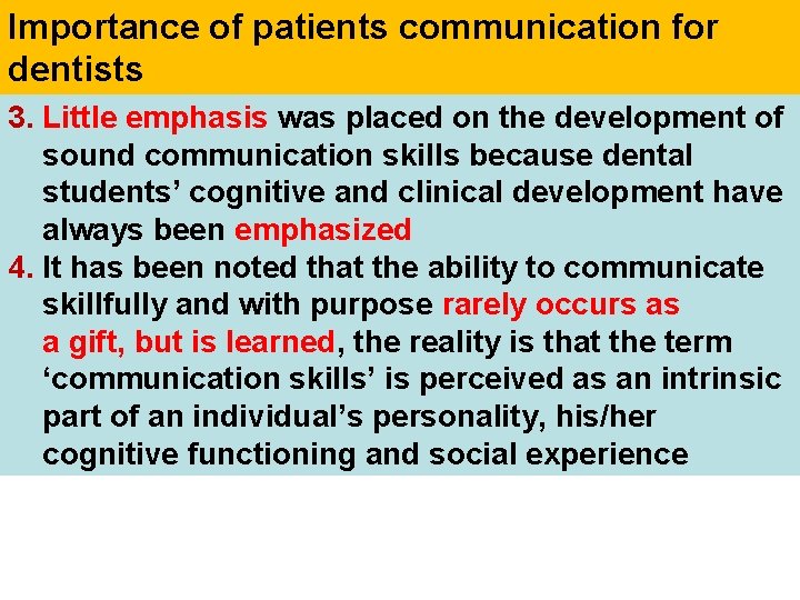 Importance of patients communication for dentists 3. Little emphasis was placed on the development