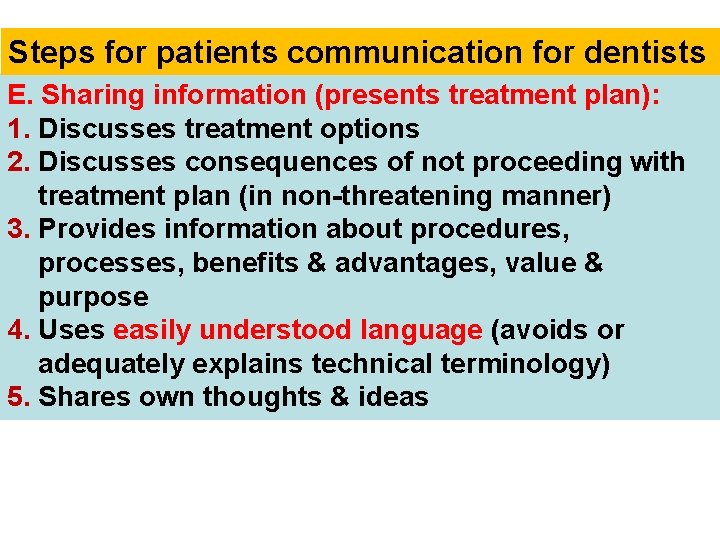 Steps for patients communication for dentists E. Sharing information (presents treatment plan): 1. Discusses