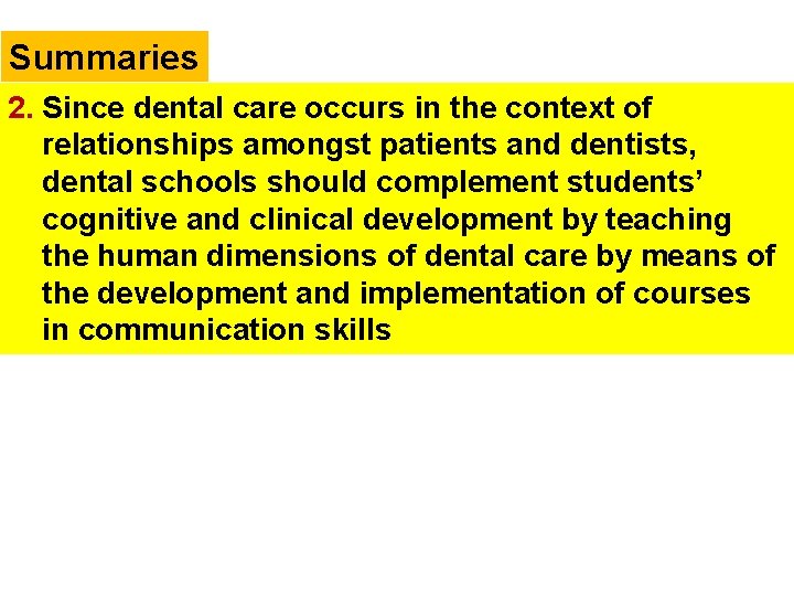 Summaries 2. Since dental care occurs in the context of relationships amongst patients and