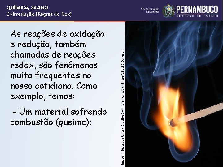 As reações de oxidação e redução, também chamadas de reações redox, são fenômenos muito As reações de oxidação e redução, também chamadas de reações redox, são fenômenos muito