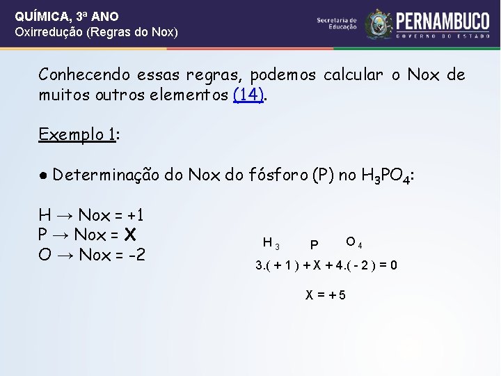 QUÍMICA, 3ª ANO Oxirredução (Regras do Nox) Conhecendo essas regras, podemos calcular o Nox QUÍMICA, 3ª ANO Oxirredução (Regras do Nox) Conhecendo essas regras, podemos calcular o Nox
