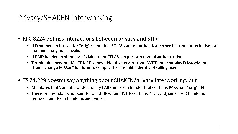 Privacy/SHAKEN Interworking • RFC 8224 defines interactions between privacy and STIR • If From
