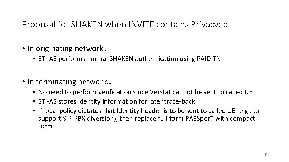 Proposal for SHAKEN when INVITE contains Privacy: id • In originating network… • STI-AS
