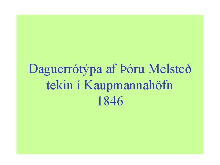 Daguerrótýpa af Þóru Melsteð tekin í Kaupmannahöfn 1846 