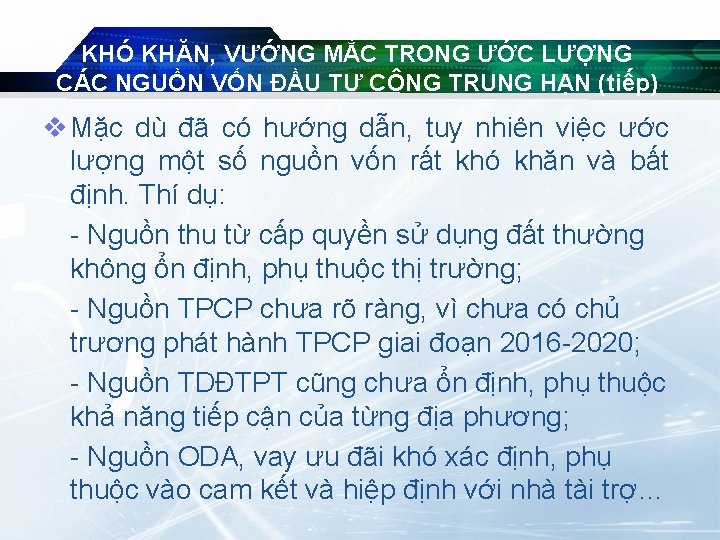 KHÓ KHĂN, VƯỚNG MẮC TRONG ƯỚC LƯỢNG CÁC NGUỒN VỐN ĐẦU TƯ CÔNG TRUNG