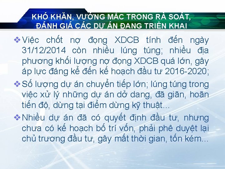 KHÓ KHĂN, VƯỚNG MẮC TRONG RÀ SOÁT, ĐÁNH GIÁ CÁC DỰ ÁN ĐANG TRIỂN