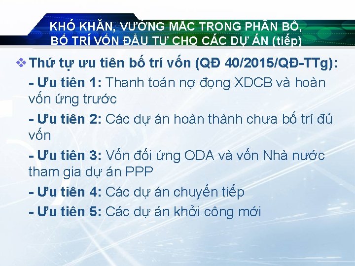 KHÓ KHĂN, VƯỚNG MẮC TRONG PH N BỔ, BỐ TRÍ VỐN ĐẦU TƯ CHO