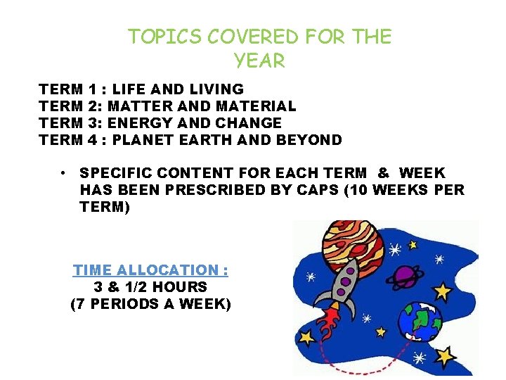 TOPICS COVERED FOR THE YEAR TERM 1 : LIFE AND LIVING 2: MATTER AND