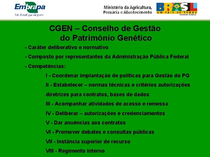 CGEN – Conselho de Gestão do Patrimônio Genético - Caráter deliberativo e normativo -