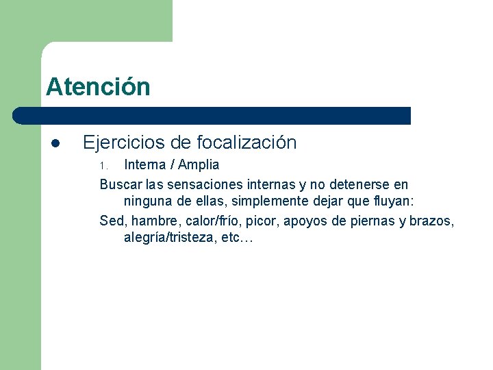 Atención l Ejercicios de focalización Interna / Amplia Buscar las sensaciones internas y no