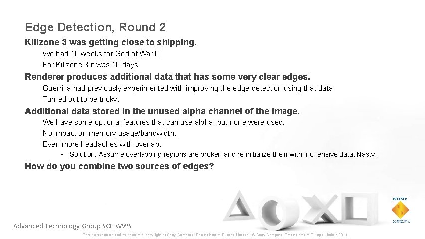 Edge Detection, Round 2 Killzone 3 was getting close to shipping. We had 10